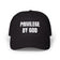 'Privileged by God' Classic Dad Cap — Faith-Inspired Baseball Hat