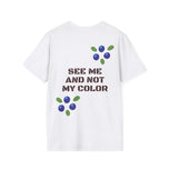 Statement Tee — "See Me, Not My Color" Graphic T-Shirt