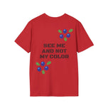 Statement Tee — "See Me, Not My Color" Graphic T-Shirt